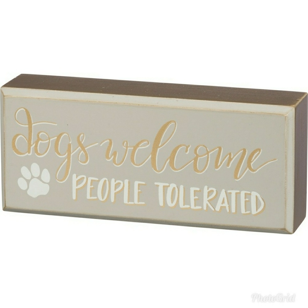 Cute Dogs Welcome People Tolerated Box Sign
